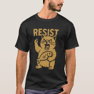 Resist Angry Cat Rebel Activist Protest Against Hi T-Shirt