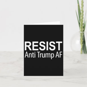 Resist - Anti Trump Af - Card