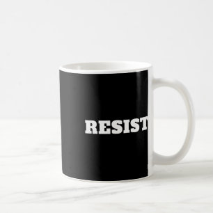 Resist. Anti Trump #resist Against Donald Trump Coffee Mug