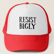 Resist Bigly Anti Trump Resistance Apparel