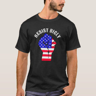Resist Bigly Anti-Trump T-Shirt