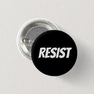 "Resist"  black white letters - 3 Cm Round Badge