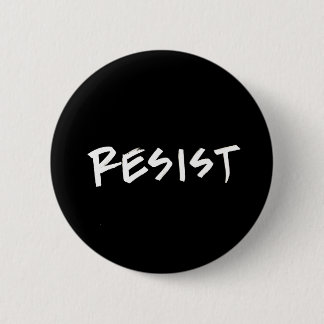 Resist Button, standard size 6 Cm Round Badge