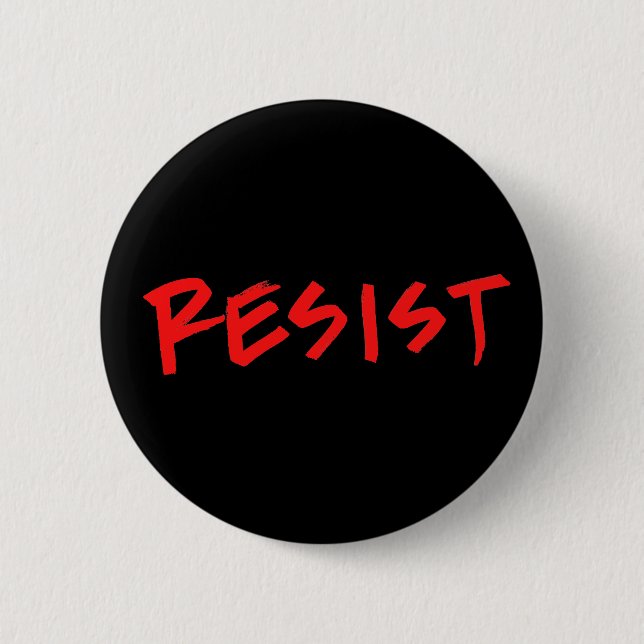 Resist Button- Standard Size 6 Cm Round Badge (Front)