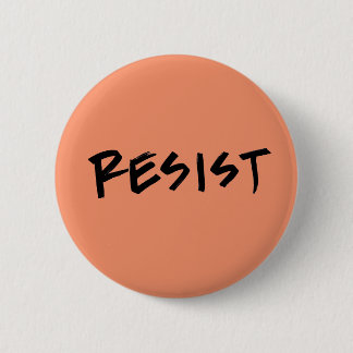 Resist Button-Standard Size- Choose your colour 6 Cm Round Badge