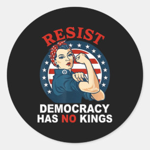 Resist democracy has kings woman's girl america classic round sticker