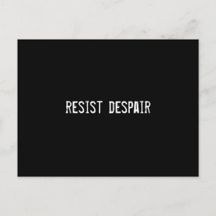 resist despair postcard