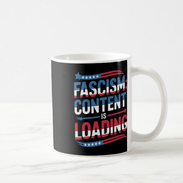 Resist Fascism Is Loading July 4th Patriotic Prote Coffee Mug (Right)