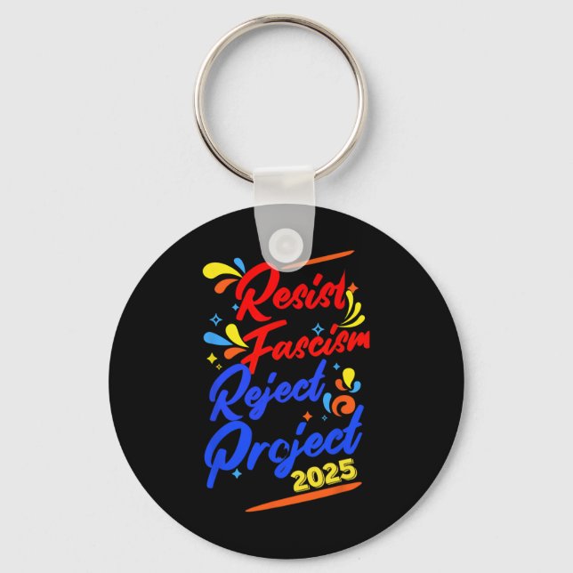 Resist Fascism Reject Project 2025 1  Key Ring (Front)