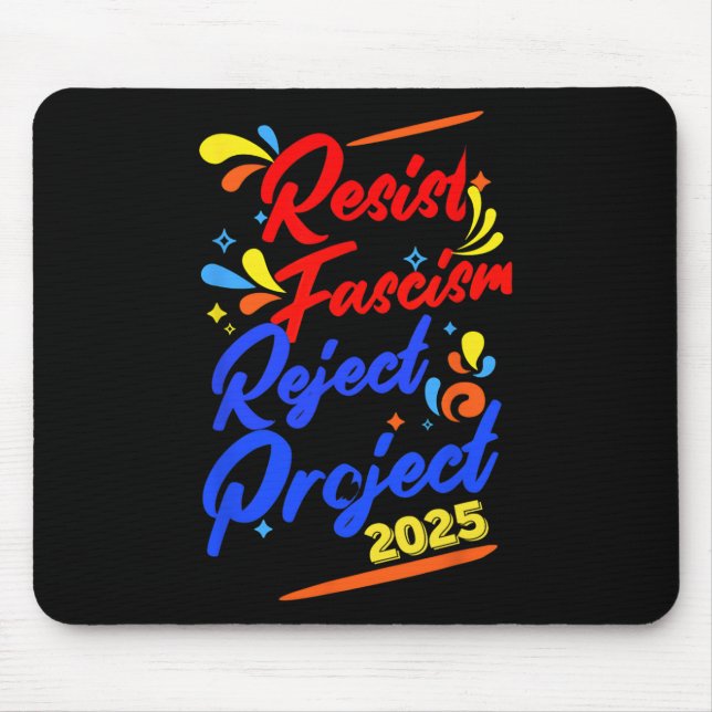 Resist Fascism Reject Project 2025 1  Mouse Pad (Front)