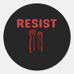 Resist Fist Be Part Of The Resistance Anti Trump 3 Classic Round Sticker
