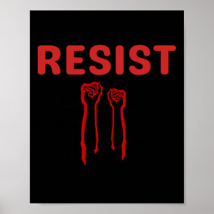 Resist Fist Be Part Of The Resistance Anti Trump 3 Poster