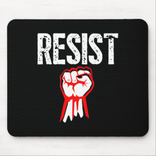 Resist Fist Be Part Of The Resistance Anti Trump Mouse Pad