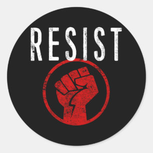 Resist Fist T Shirt - Be Part Of The Resistance - Classic Round Sticker