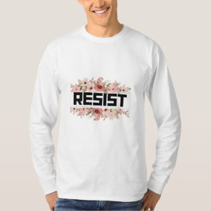 RESIST Floral Anti Trump Political Protest T-Shirt