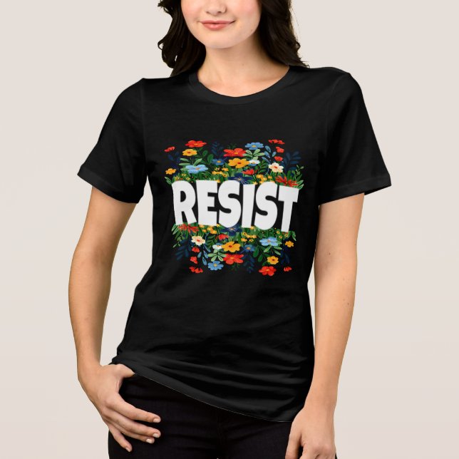 RESIST Floral Anti Trump Political Protest Tri-Blend Shirt (Front)