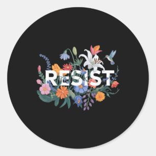 Resist Floral Protest Resistance Political Women A Classic Round Sticker