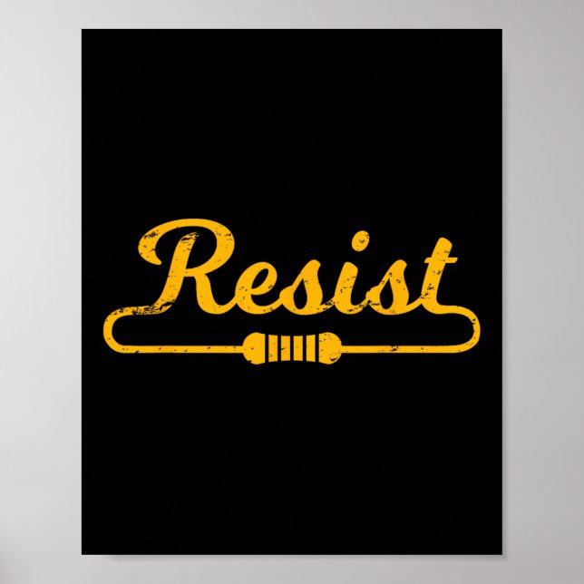 Resist Gift Idea For Electrical Engineers  Poster (Front)