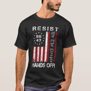 Resist Hands Off Protest 86 47 8647 Protest Save D T-Shirt