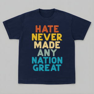 Resist Hate Never Made Any Nation Great Protest T-Shirt