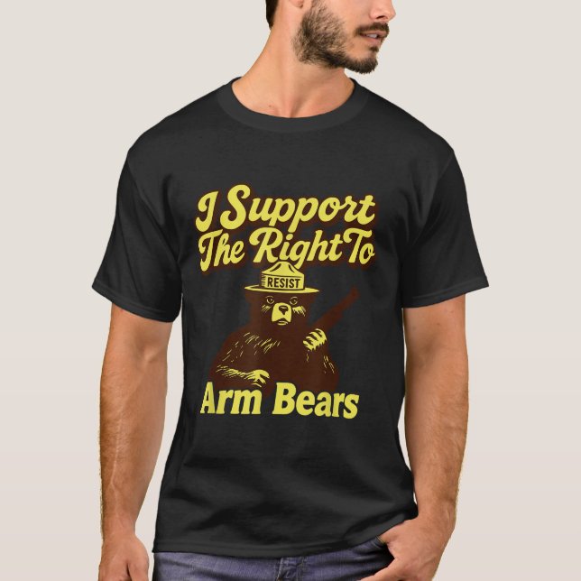 Resist I Suprt The Right To Arm Bears Anti- Protes T-Shirt (Front)