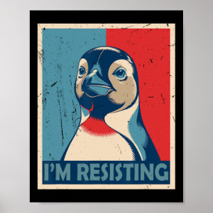 Resist I'm Resisting Penguin Activism Poster Again