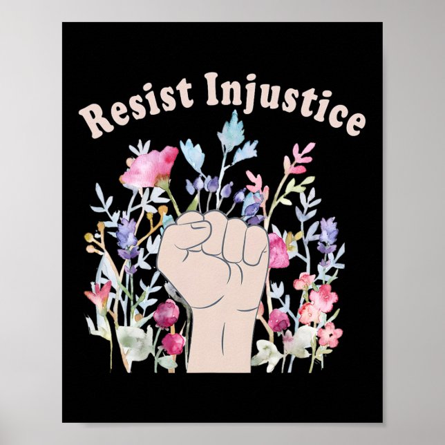 Resist Injustice Human Rights Support Feminist Flo Poster (Front)