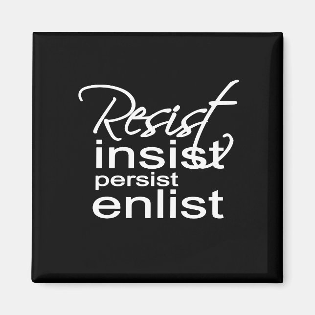 Resist Insist Persist Enlist Hillary Mantra Magnet (Front)