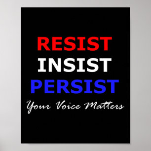 Resist Insist Persist Your Voice Problems Patrioti Poster