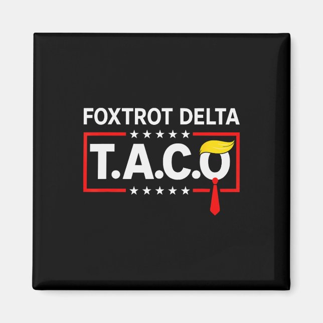 Resist Let's Go Taco Foxtrot Delta Taco  Magnet (Front)