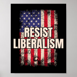 Resist Liberalism Anti Liberal Usa Poster