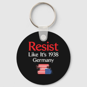 Resist Like It’s 1938 Germany Key Ring