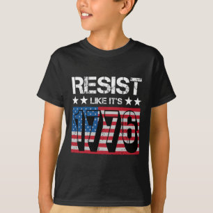 Resist Like It's 1776  T-Shirt