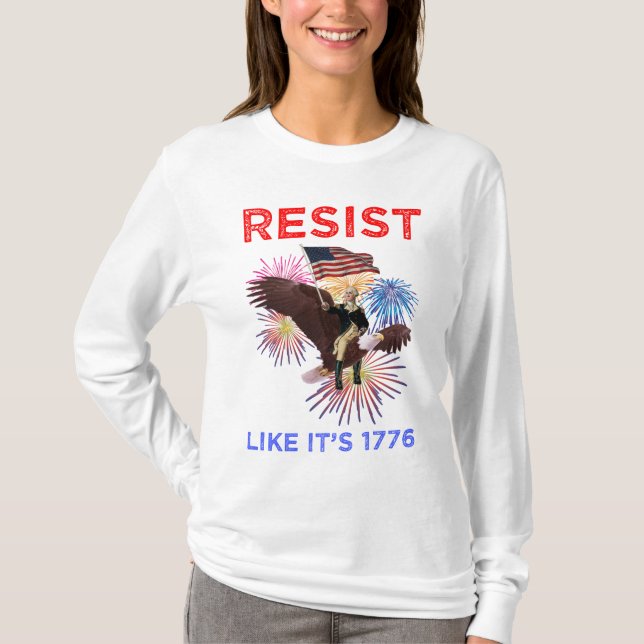 Resist Like It's 1776 T-Shirt (Front)