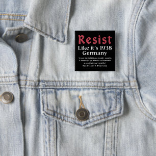 Resist Like It's 1938 Germany 15 Cm Square Badge
