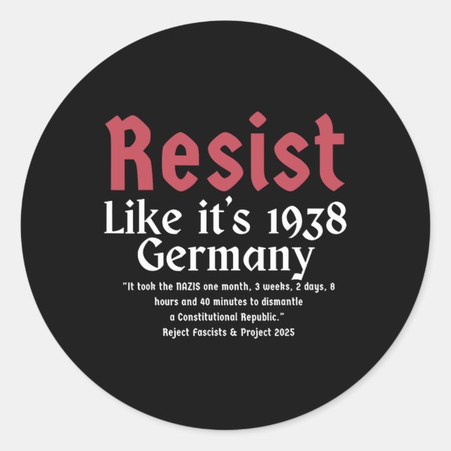 Resist Like It's 1938 Germany 4  Classic Round Sticker (Front)