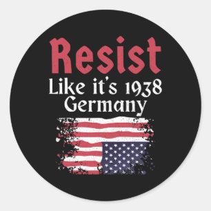 Resist Like It's 1938 Germany 8 Classic Round Sticker