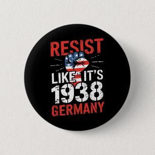 Resist Like It's 1938 Germany Activist Reject Anti 6 Cm Round Badge