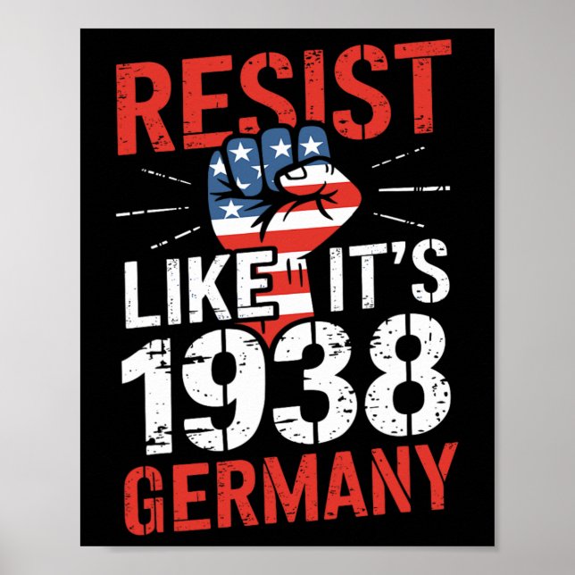 Resist Like It's 1938 Germany Activist Reject Anti Poster (Front)