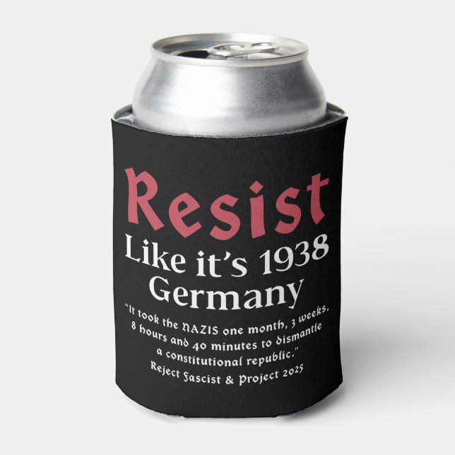 Resist Like It's 1938 Germany Can Cooler (Can Front)