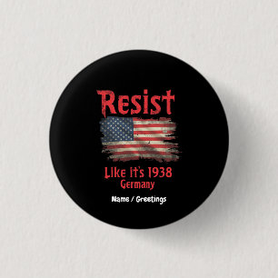  Resist Like It's 1938 Germany Cool Political  3 Cm Round Badge