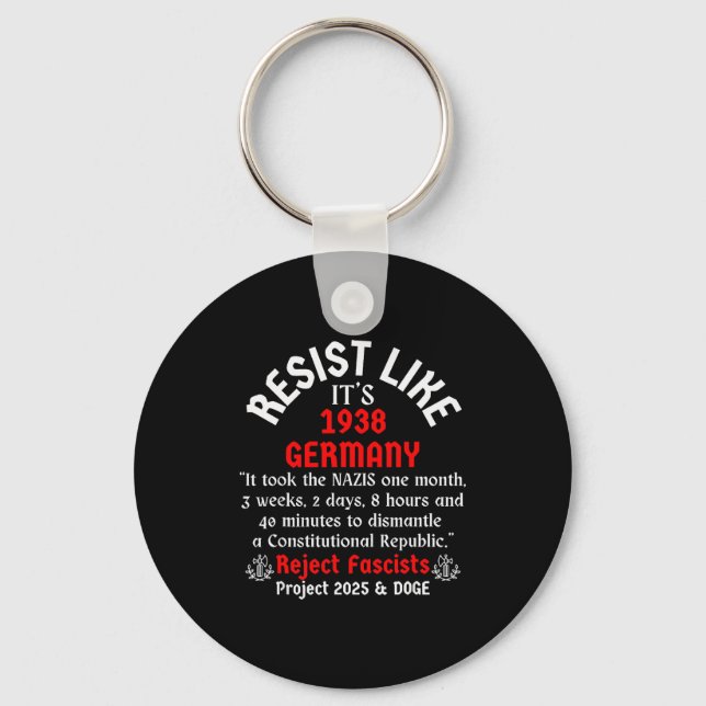 Resist Like It's 1938 Germany  Key Ring (Front)