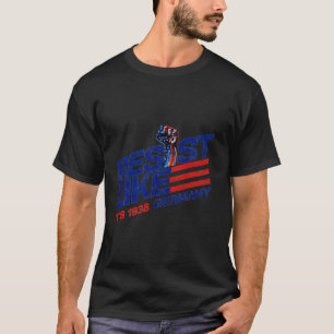 Resist like it's 1938 Germany Reject Fascism Proje T-Shirt