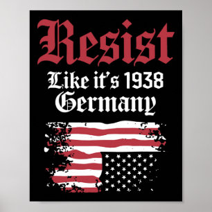 Resist Like It's 1938 Germany Usa Flag Poster