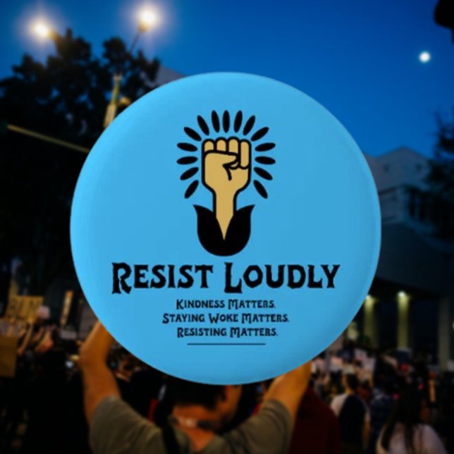 Resist Loudly Button | Anti-Fascist Progressive (Creator Uploaded)