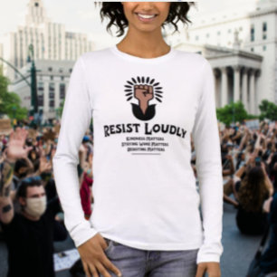 Resist Loudly Long Sleeve Shirt Raised Fist