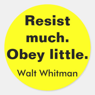 Resist much. Obey little. Classic Round Sticker