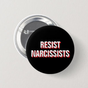 Resist Narcissists Fight The Oligarchy Anti Trump 6 Cm Round Badge