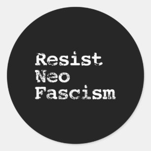 Resist Neo Fascism Anti Trump Anti Bolsonaro Gifts Classic Round Sticker