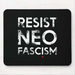 Resist Neo Fascism Anti Trump Anti Bolsonaro Gifts Mouse Pad